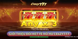 Bong vip - Nổ hũ Crazy 777 hấp dẫn, phần thưởng có giá trị