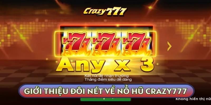 Bong vip - Nổ hũ Crazy 777 hấp dẫn, phần thưởng có giá trị
